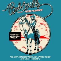 Wills Bob And His Texas Playboys - Way Out West?The Lost Transcription ryhmässä ME SUOSITTELEMME / Joululahjavinkki: CD @ Bengans Skivbutik AB (3982777)