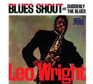 Leo Wright - Blues Shout + Suddenly The Blues ryhmässä CD @ Bengans Skivbutik AB (3983239)