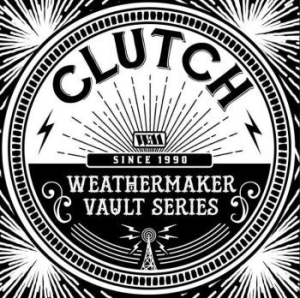 Clutch - Weathermaker Vault Series Vol 1 (Bl ryhmässä Minishops / Clutch @ Bengans Skivbutik AB (3983387)