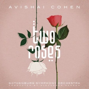 Avishai Cohen Gothenburg Symphony - Two Roses (2Lp + Two Bonus Tracks) ryhmässä VINYYLI @ Bengans Skivbutik AB (3983460)