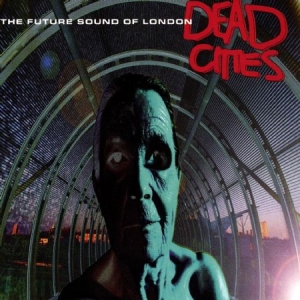 The Future Sound Of London - Dead Cities (2Lp) ryhmässä VINYYLI @ Bengans Skivbutik AB (3984111)