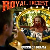 Royal Incest - Queen Of Drama ryhmässä CD @ Bengans Skivbutik AB (3985000)