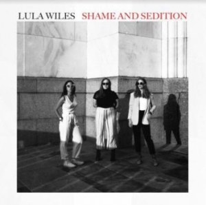 Wiles Lula - Shame And Sedition ryhmässä CD @ Bengans Skivbutik AB (3985004)