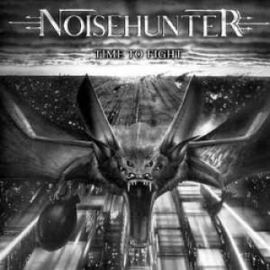 Noisehunter - Time To Fight (Vinyl) ryhmässä VINYYLI @ Bengans Skivbutik AB (3985230)