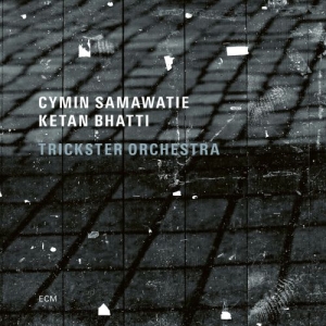 Cymin Samawatie Ketan Bhatti - Trickster Orchestra ryhmässä CD @ Bengans Skivbutik AB (3985279)