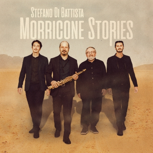 Stefano Di Battista - Morricone Stories (Vinyl) ryhmässä VINYYLI @ Bengans Skivbutik AB (3985408)