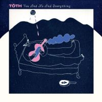 Toth - You And Me And Everything ryhmässä VINYYLI @ Bengans Skivbutik AB (3985542)