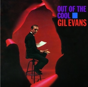 Gil Evans - Out Of The Cool ryhmässä CD @ Bengans Skivbutik AB (3986471)