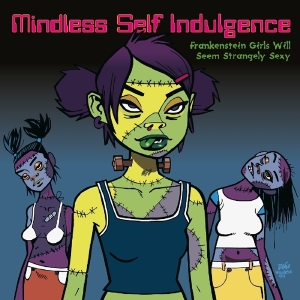 Mindless Self Indulgence - Frankenstein Girls Will Seem Strangely Sexy ryhmässä -Startsida MOV @ Bengans Skivbutik AB (3986487)