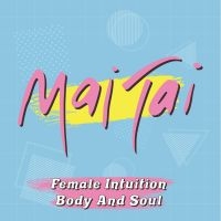 Mai Tai - Female Intuition / Body And Soul (P ryhmässä VINYYLI @ Bengans Skivbutik AB (3986933)