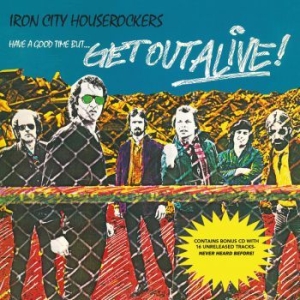 Iron City Houserockers - Have A Good Time But... Get Out Ali ryhmässä VINYYLI @ Bengans Skivbutik AB (3986957)