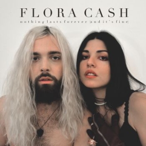 Flora Cash - Nothing Lasts Forever (And It's Fin ryhmässä VINYYLI @ Bengans Skivbutik AB (3986978)