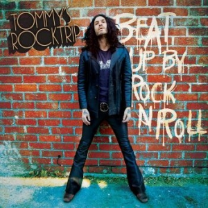 Tommy's Rocktrip - Beat Up By Rock N' Roll ryhmässä CD @ Bengans Skivbutik AB (3987056)