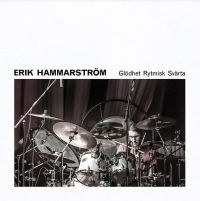 Hammarström Erik - Glödhet Rytmisk Svärta ryhmässä VINYYLI @ Bengans Skivbutik AB (3987513)