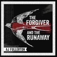 Fullerton A.J. - Forgiver And The Runaway ryhmässä CD @ Bengans Skivbutik AB (3987530)