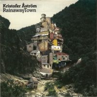 Kristofer Åström - Rainawaytown ryhmässä ME SUOSITTELEMME / Joululahjavinkki: Vinyyli @ Bengans Skivbutik AB (3987799)