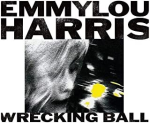 Emmylou Harris - Wrecking Ball ryhmässä Minishops / Emmylou Harris @ Bengans Skivbutik AB (3988769)