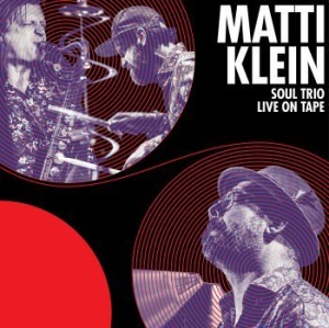 Klein Matti - Soul Trio Live On Tape ryhmässä VINYYLI @ Bengans Skivbutik AB (3989279)