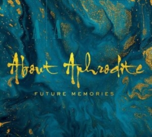 About Aphrodite - Future Memories ryhmässä CD @ Bengans Skivbutik AB (3989543)