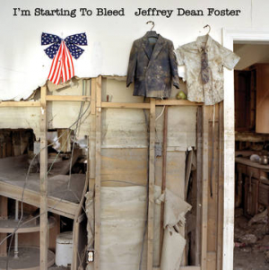 Jeffrey Dean Foster - I'm Starting To Bleed ryhmässä VINYYLI @ Bengans Skivbutik AB (3990106)