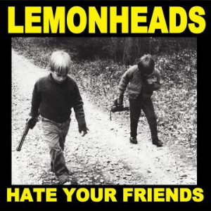 Lemonheads - Hate Your Friends ryhmässä VINYYLI @ Bengans Skivbutik AB (3990110)