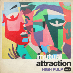 High Pulp - Mutual Attraction Vol. 2 ryhmässä ME SUOSITTELEMME / Record Store Day / RSD-21 @ Bengans Skivbutik AB (3990132)