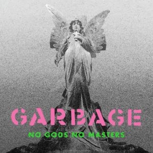 Garbage - No Gods No Masters ryhmässä ME SUOSITTELEMME / Record Store Day / RSD-21 @ Bengans Skivbutik AB (3990200)