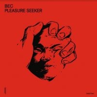 Bec - Pleasure Seeker ryhmässä VINYYLI @ Bengans Skivbutik AB (3991267)