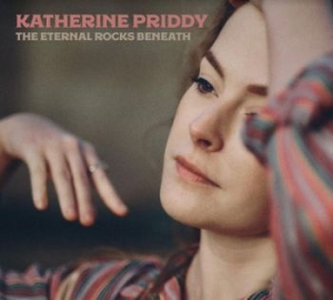 Priddy Katherine - Eternal Rocks Beneath ryhmässä CD @ Bengans Skivbutik AB (3991341)