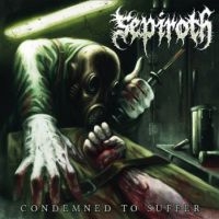 Sepiroth - Condemned To Suffer ryhmässä CD @ Bengans Skivbutik AB (3991360)