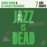 Younge Adrian / Ali Shaheed Muhamme - Joao Donato - Jazz Is Dead 007 ryhmässä VINYYLI @ Bengans Skivbutik AB (3992187)