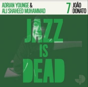 Younge Adrian / Ali Shaheed Muhamme - Joao Donato - Jazz Is Dead 007 (Gre ryhmässä VINYYLI @ Bengans Skivbutik AB (3992188)