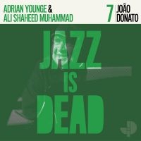 Younge Adrian / Ali Shaheed Muhamme - Joao Donato - Jazz Is Dead 007 ryhmässä CD @ Bengans Skivbutik AB (3992207)