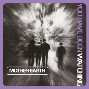 Mother Earth - You Have Been Watching (Lilac Vinyl ryhmässä VINYYLI @ Bengans Skivbutik AB (3992429)