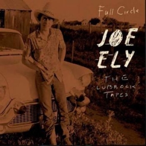 Ely Joe - Full Circle: The Lubbock Tapes ryhmässä VINYYLI @ Bengans Skivbutik AB (3992445)