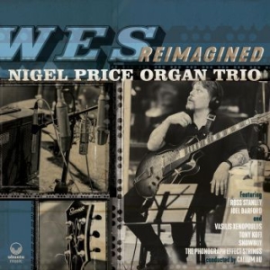 Price Nigel Organ Trio - Wes Reimagined ryhmässä VINYYLI @ Bengans Skivbutik AB (3992467)