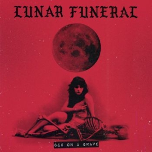 Lunar Funeral - Sex On A Grave (Mc) ryhmässä Hårdrock/ Heavy metal @ Bengans Skivbutik AB (3992905)