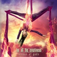 For All The Emptiness - Circus Of Gods ryhmässä CD @ Bengans Skivbutik AB (3992910)