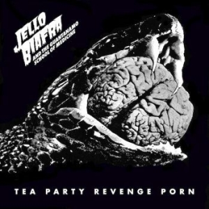 Biafra Jello And The Guantanamo Sch - Tea Party Revenge Porn ryhmässä CD @ Bengans Skivbutik AB (3993752)