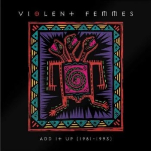 Violent Femmes - Add It Up (1981-1993) ryhmässä VINYYLI @ Bengans Skivbutik AB (3994360)