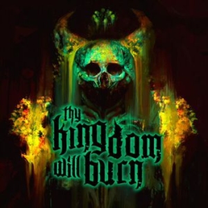 Thy Kindom Will Burn - Thy Kindom Will Burn ryhmässä CD @ Bengans Skivbutik AB (3994434)