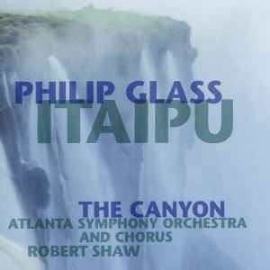 Philip Glass - Itaipu - The Canyon ryhmässä CD @ Bengans Skivbutik AB (3995049)