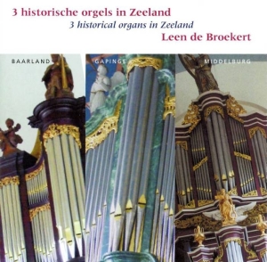 Broekert Leen De - 3 Historical Organs In Zeeland ryhmässä CD @ Bengans Skivbutik AB (3995565)