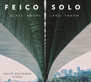 Deutekom Feico - Feico Solo: Glass Adams Lang Frahm ryhmässä CD @ Bengans Skivbutik AB (3995800)