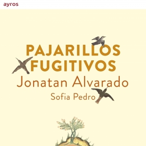 Jonatan Alvarado - Pajarillos Fugitivos ryhmässä CD @ Bengans Skivbutik AB (3995825)