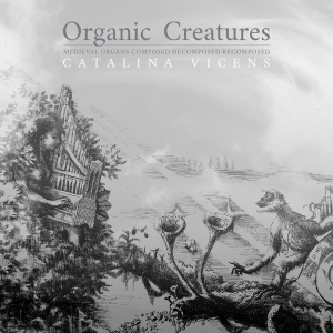 Vicens Catalina - Organic Creatures ryhmässä CD @ Bengans Skivbutik AB (3995865)