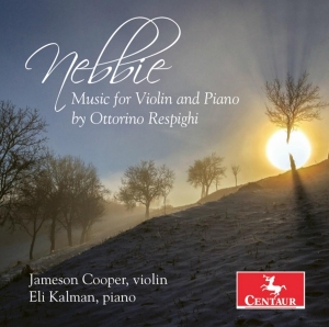 Cooper Jameson & Eli Kalman - Nebbie: Music For Violin & Piano By Respighi ryhmässä CD @ Bengans Skivbutik AB (3995955)