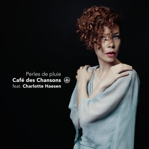 Cafe Des Chansons Feat. Charlotte Haesen - Perles De Pluie ryhmässä CD @ Bengans Skivbutik AB (3995970)