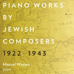 Worms Marcel - Piano Works By Jewish Composers 1922-1943 ryhmässä CD @ Bengans Skivbutik AB (3995999)