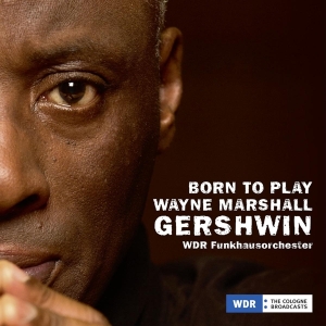 Wayne & Wdr Funkhausorchester Marshall - Born To Play, Gershwin ryhmässä CD @ Bengans Skivbutik AB (3996006)